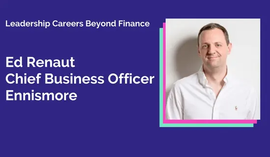 Leadership Careers Beyond Finance with Ed Renaut