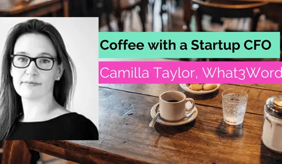 Coffee with a startup CFO – Camilla Taylor at What3Words