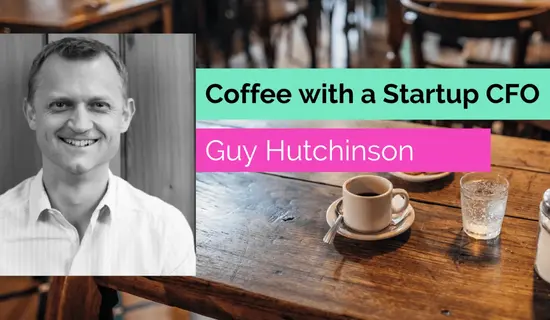 Coffee with a startup CFO – Guy Hutchinson