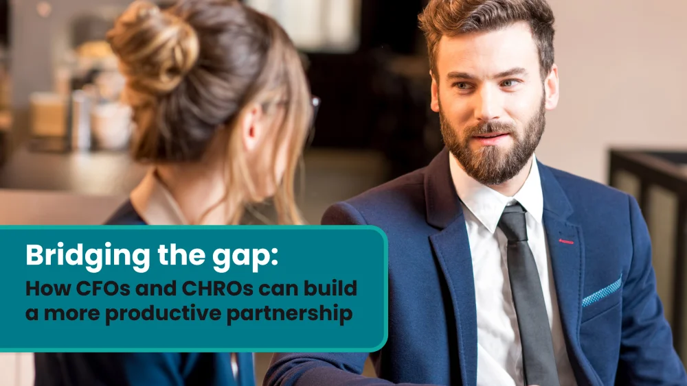 How CFOs and CHROs can build a more productive partnership