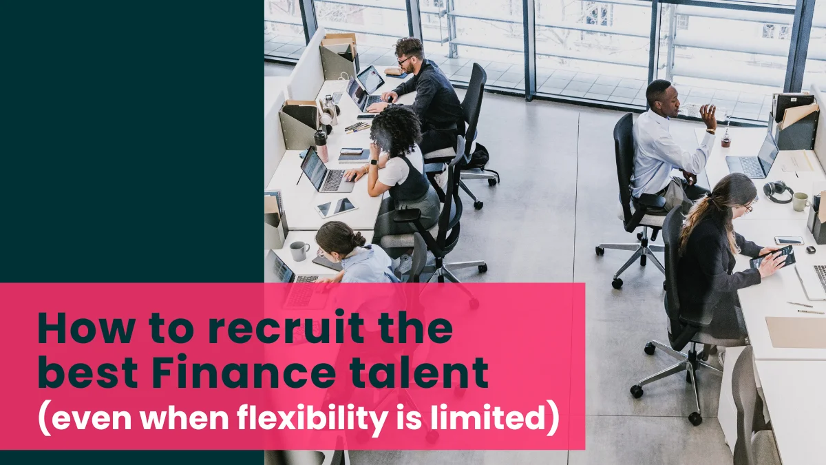 Recruiting top finance talent when flexibility is limited