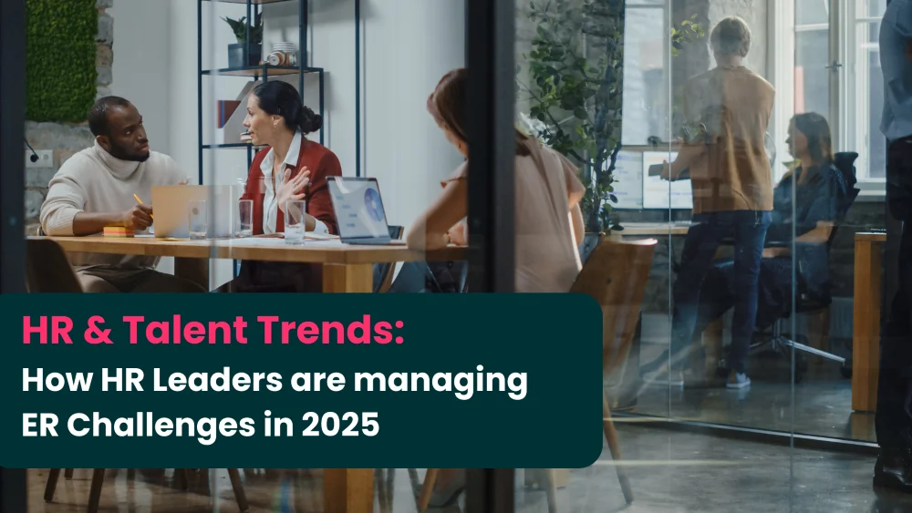 How HR Leaders Are Managing ER Challenges In 2025